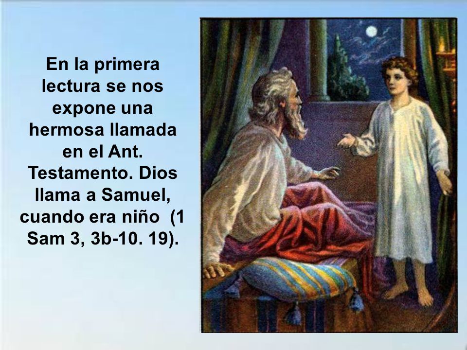 En la primera lectura se nos expone una hermosa llamada en el Ant