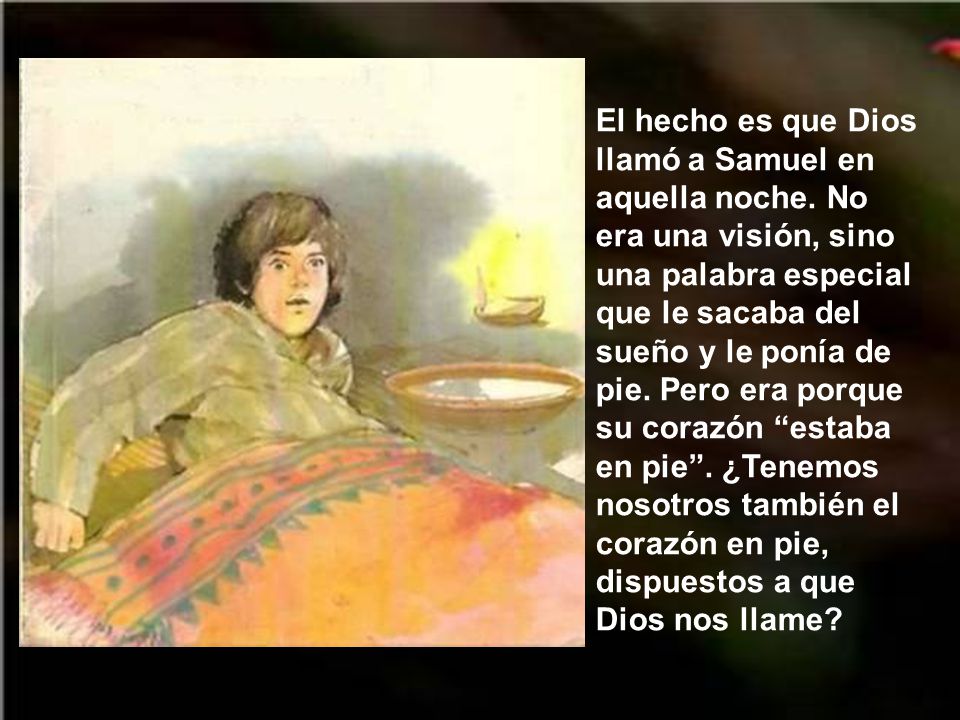 El hecho es que Dios llamó a Samuel en aquella noche