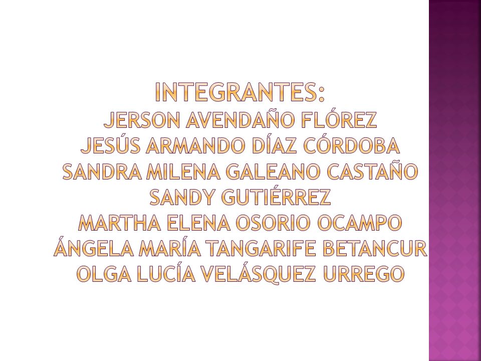 INTEGRANTES: Jerson Avendaño Flórez Jesús Armando Díaz Córdoba Sandra Milena Galeano Castaño Sandy Gutiérrez Martha Elena Osorio Ocampo Ángela María Tangarife Betancur Olga Lucía Velásquez Urrego