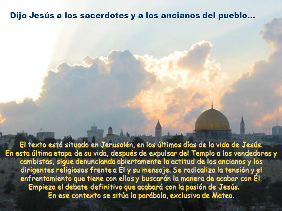 Dijo Jesús a los sacerdotes y a los ancianos del pueblo...