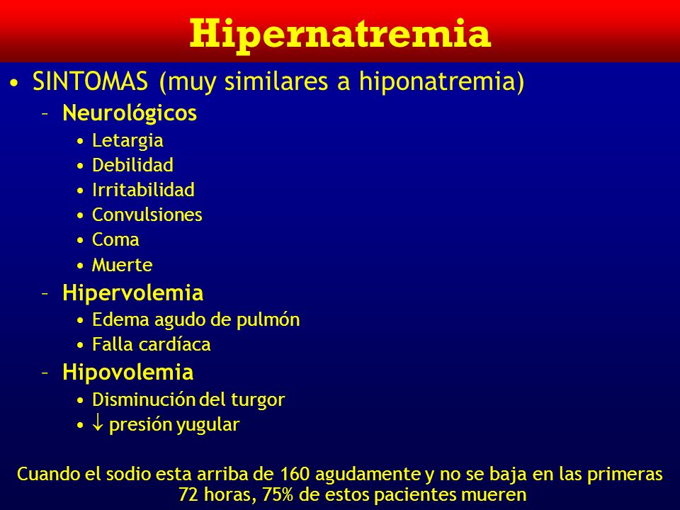 Hipernatremia SINTOMAS (muy similares a hiponatremia) Neurológicos