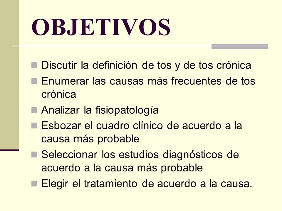OBJETIVOS Discutir la definición de tos y de tos crónica