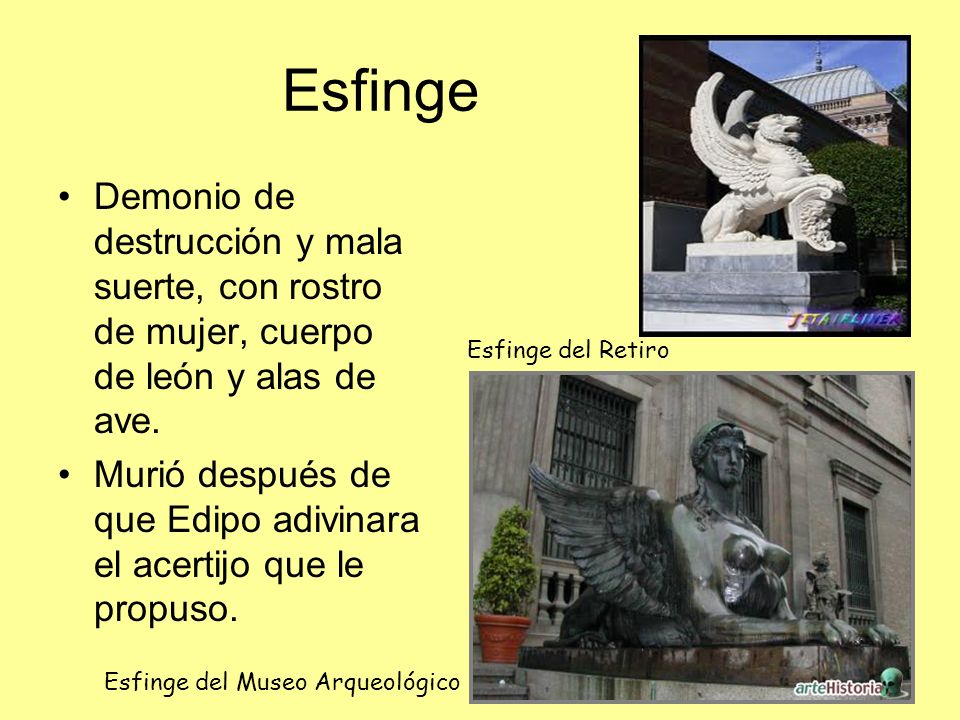 Esfinge Demonio de destrucción y mala suerte, con rostro de mujer, cuerpo de león y alas de ave.
