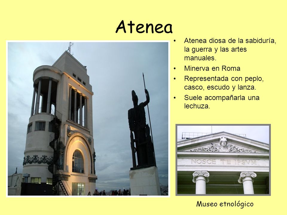 Atenea Atenea diosa de la sabiduría, la guerra y las artes manuales.