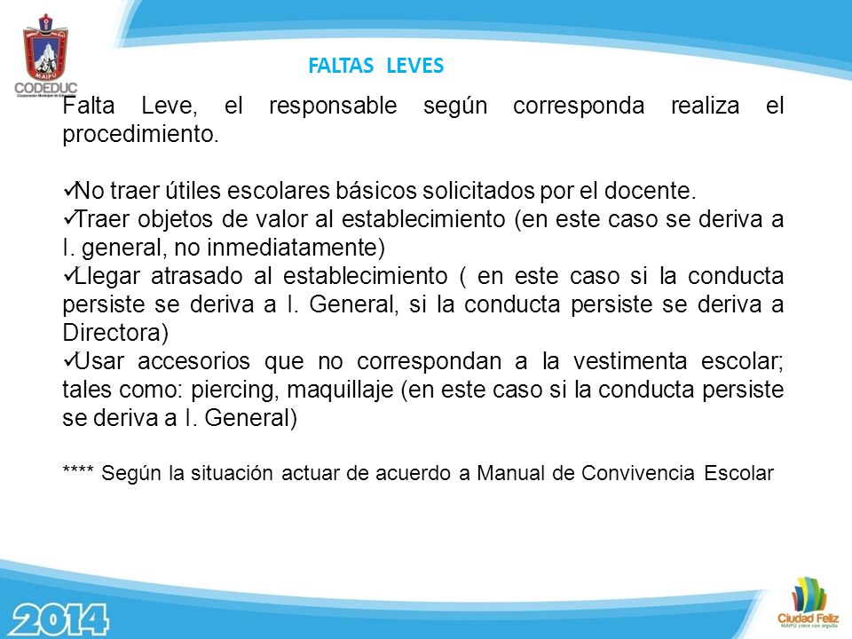 Falta Leve, el responsable según corresponda realiza el procedimiento.