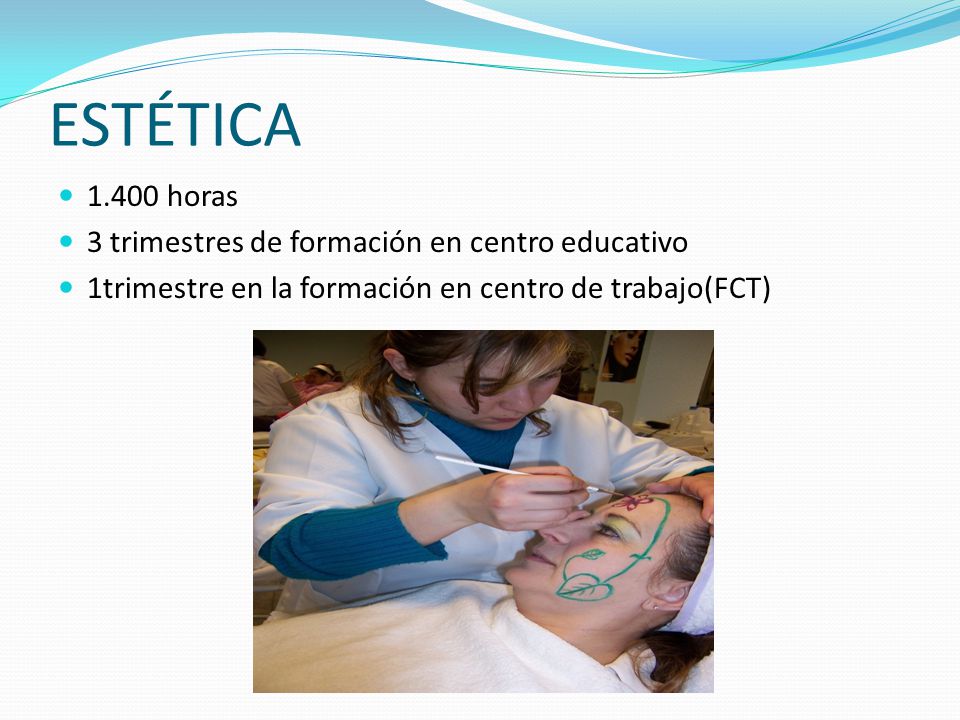 ESTÉTICA horas 3 trimestres de formación en centro educativo