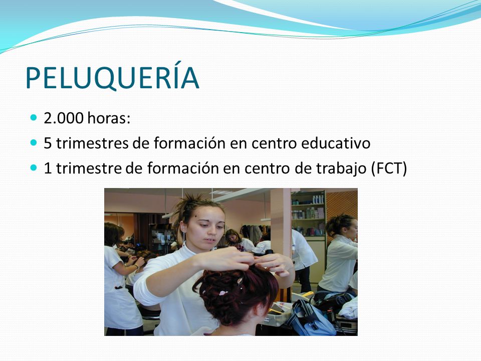 PELUQUERÍA horas: 5 trimestres de formación en centro educativo