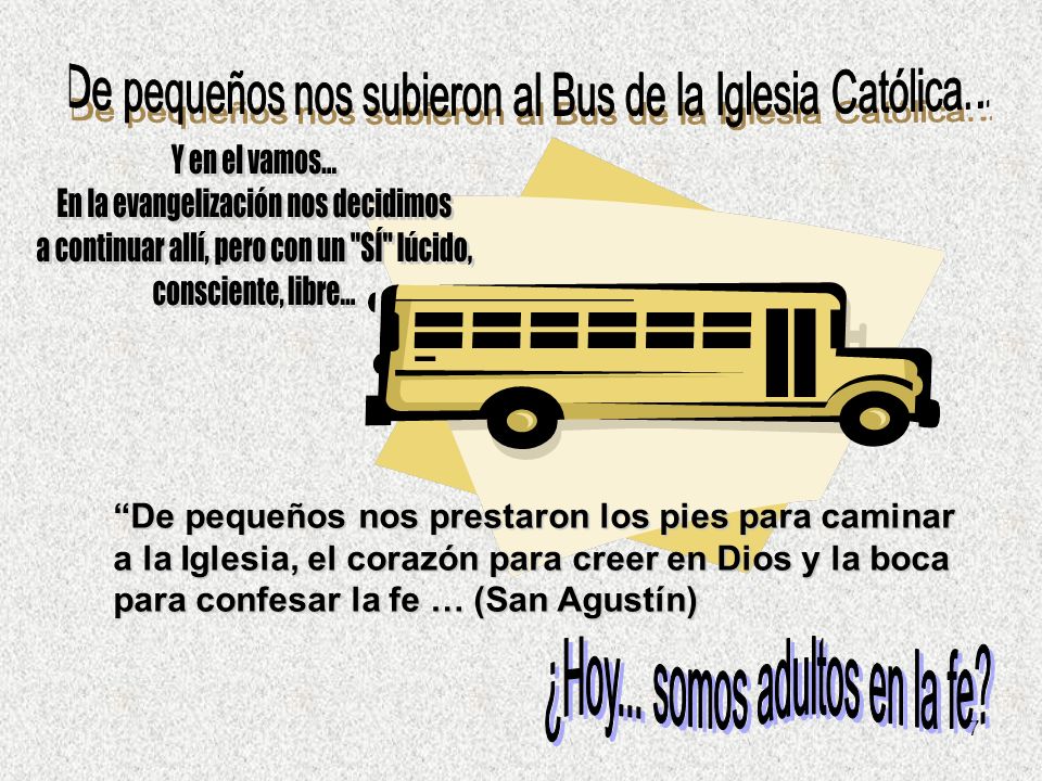 De pequeños nos subieron al Bus de la Iglesia Católica...