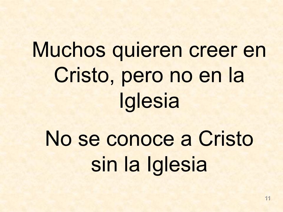 Muchos quieren creer en Cristo, pero no en la Iglesia
