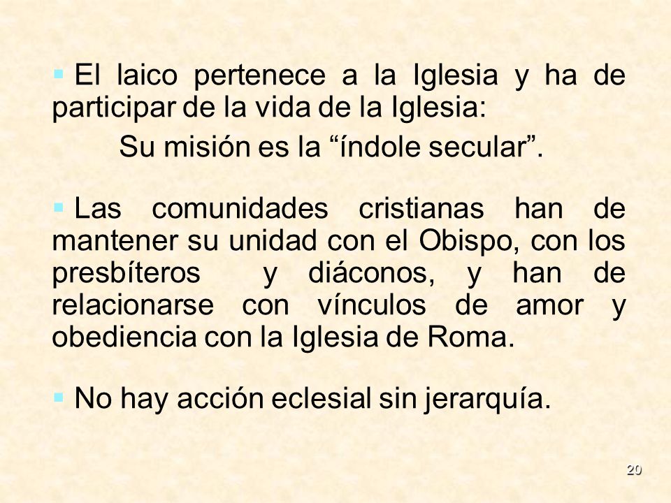 El laico pertenece a la Iglesia y ha de participar de la vida de la Iglesia: