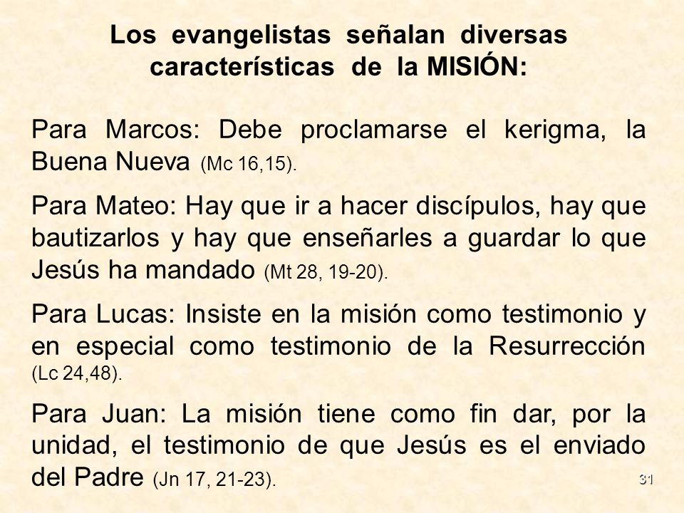 Los evangelistas señalan diversas características de la MISIÓN: