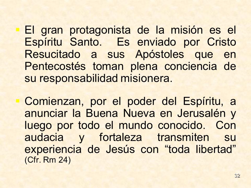El gran protagonista de la misión es el Espíritu Santo