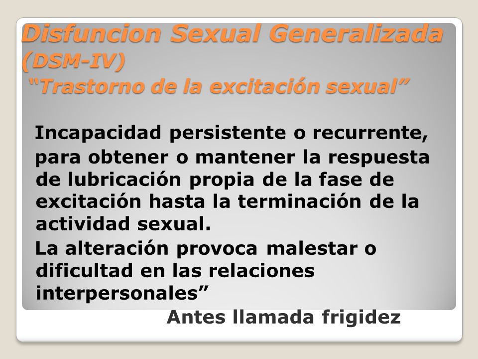 Disfuncion Sexual Generalizada (DSM-IV) Trastorno de la excitación sexual