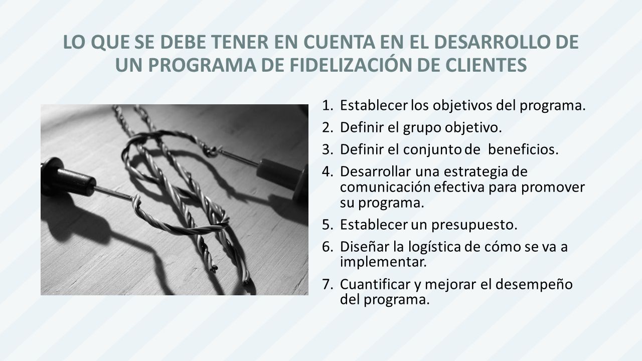 LO QUE SE DEBE TENER EN CUENTA EN EL DESARROLLO DE UN PROGRAMA DE FIDELIZACIÓN DE CLIENTES