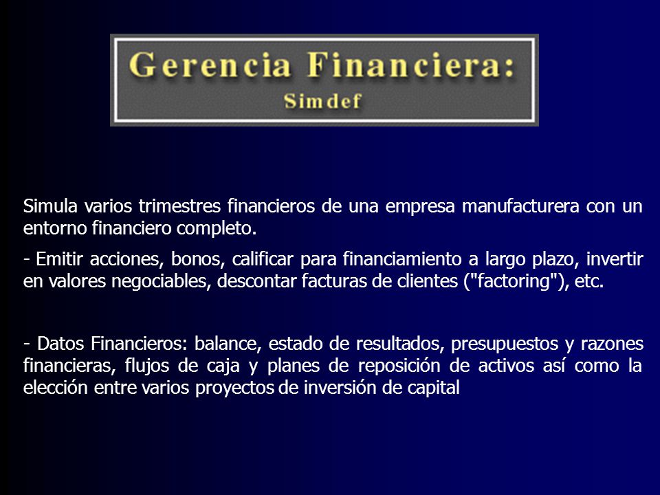Simula varios trimestres financieros de una empresa manufacturera con un entorno financiero completo.