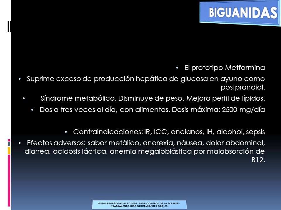 BIGUANIDAS SECRETAGOGOS. TIAZONILINEDIONAS. INHIBIDORES ALFA GLUCOSIDASA. ANALOGOS DE LA GLP-1. INHIBIDORES DE LA DPP-4.