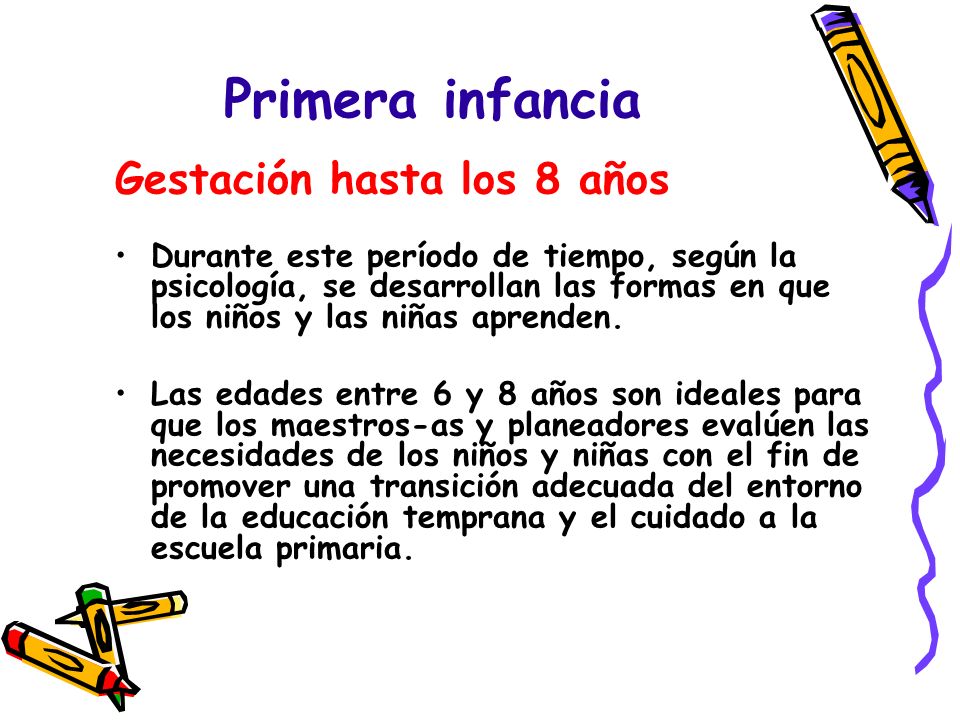 Primera infancia Gestación hasta los 8 años