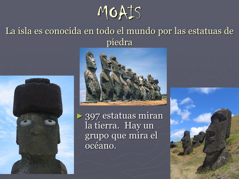 MOAIS La isla es conocida en todo el mundo por las estatuas de piedra