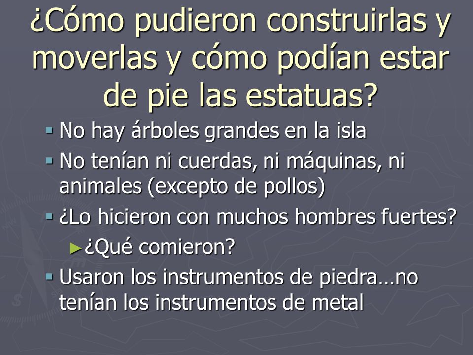 ¿Cómo pudieron construirlas y moverlas y cómo podían estar de pie las estatuas