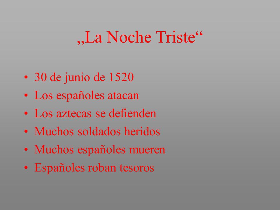 „La Noche Triste 30 de junio de 1520 Los españoles atacan