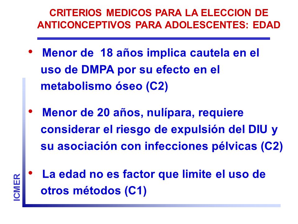 Menor de 18 años implica cautela en el uso de DMPA por su efecto en el