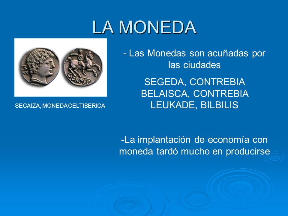 LA MONEDA - Las Monedas son acuñadas por las ciudades