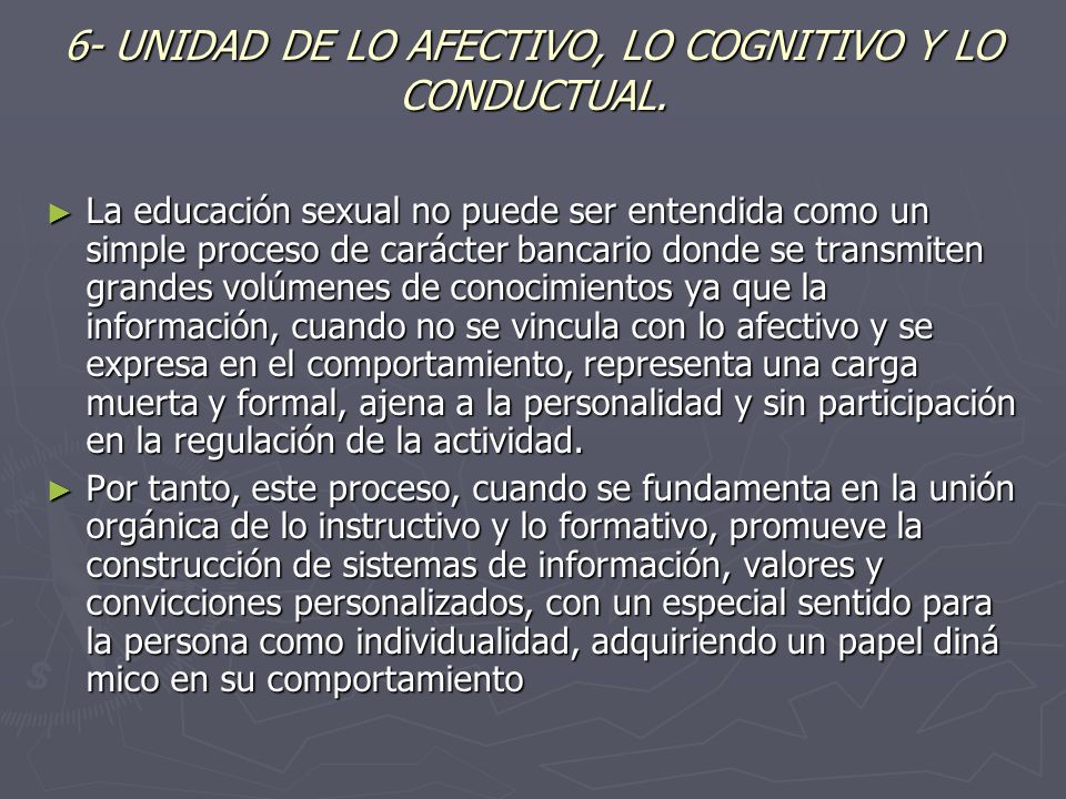 6- UNIDAD DE LO AFECTIVO, LO COGNITIVO Y LO CONDUCTUAL.