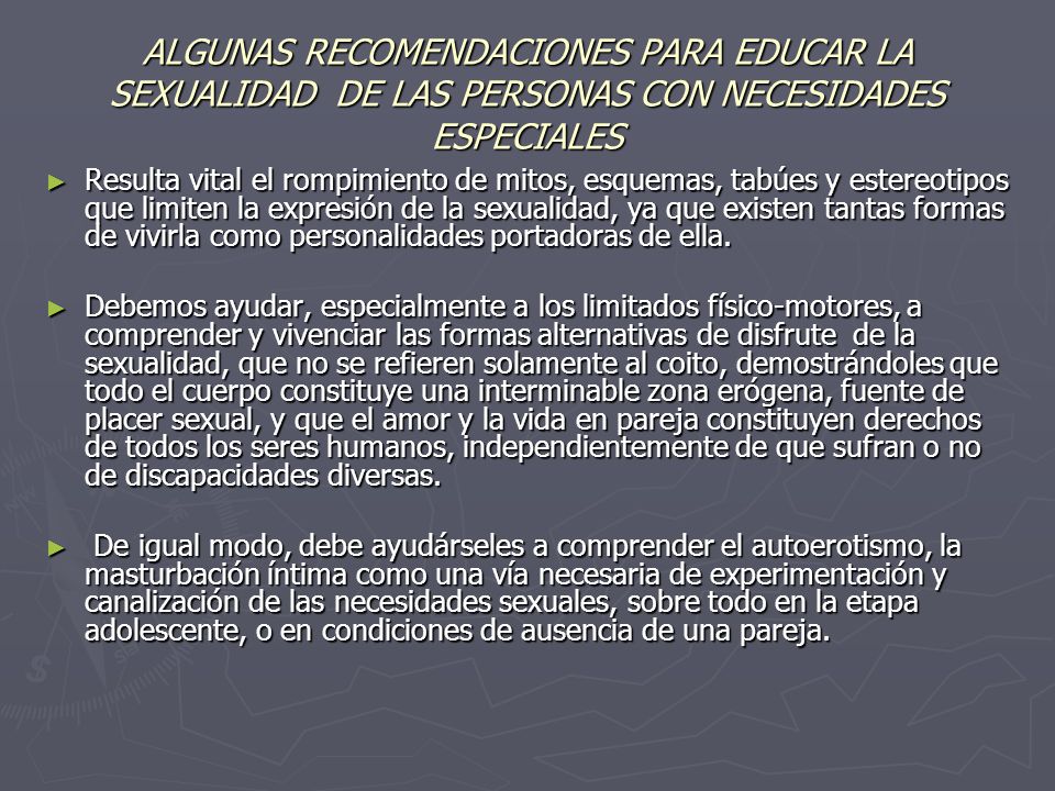 ALGUNAS RECOMENDACIONES PARA EDUCAR LA SEXUALIDAD DE LAS PERSONAS CON NECESIDADES ESPECIALES