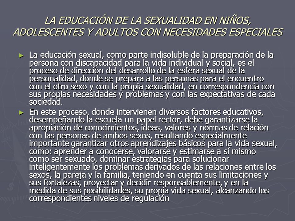 LA EDUCACIÓN DE LA SEXUALIDAD EN NIÑOS, ADOLESCENTES Y ADULTOS CON NECESIDADES ESPECIALES