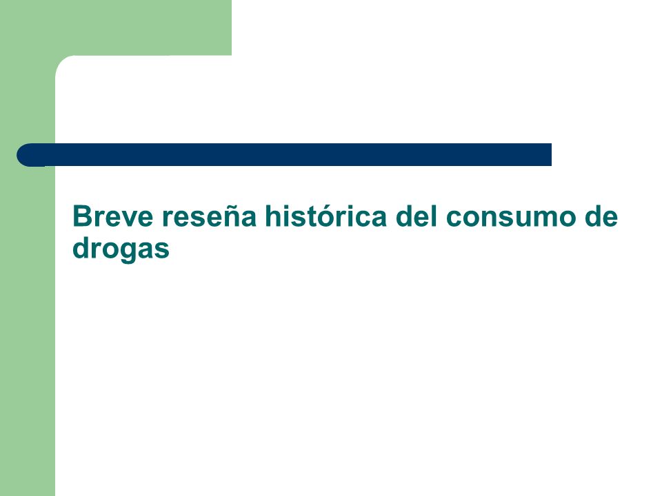 Breve reseña histórica del consumo de drogas