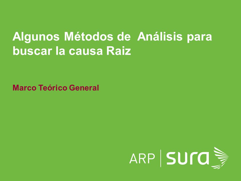 Algunos Métodos de Análisis para buscar la causa Raiz
