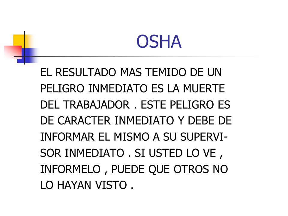 OSHA EL RESULTADO MAS TEMIDO DE UN PELIGRO INMEDIATO ES LA MUERTE