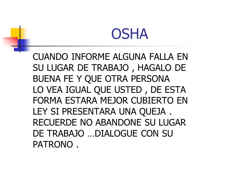 OSHA CUANDO INFORME ALGUNA FALLA EN SU LUGAR DE TRABAJO , HAGALO DE