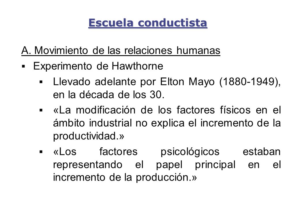 Escuela conductista A. Movimiento de las relaciones humanas. Experimento de Hawthorne.