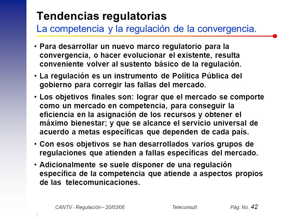 Tendencias regulatorias La competencia y la regulación de la convergencia.