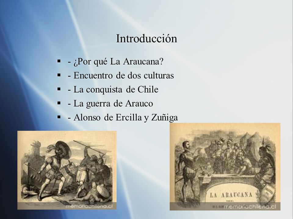Introducción - ¿Por qué La Araucana - Encuentro de dos culturas