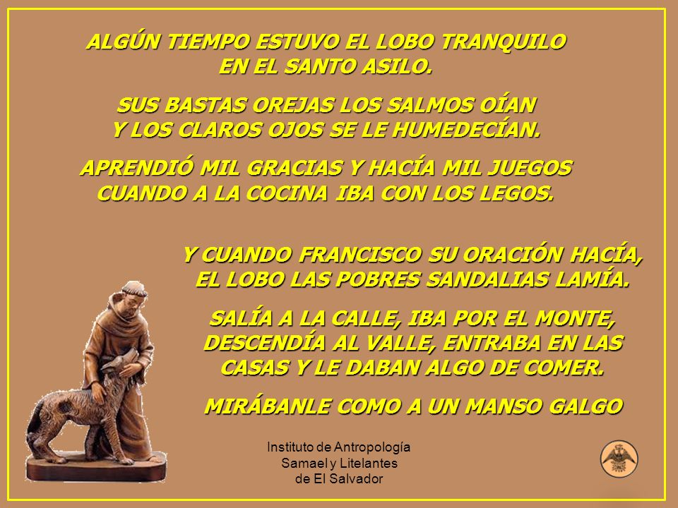 ALGÚN TIEMPO ESTUVO EL LOBO TRANQUILO EN EL SANTO ASILO.
