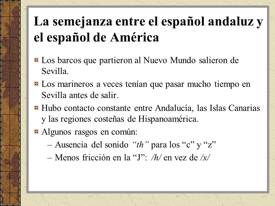 La semejanza entre el español andaluz y el español de América