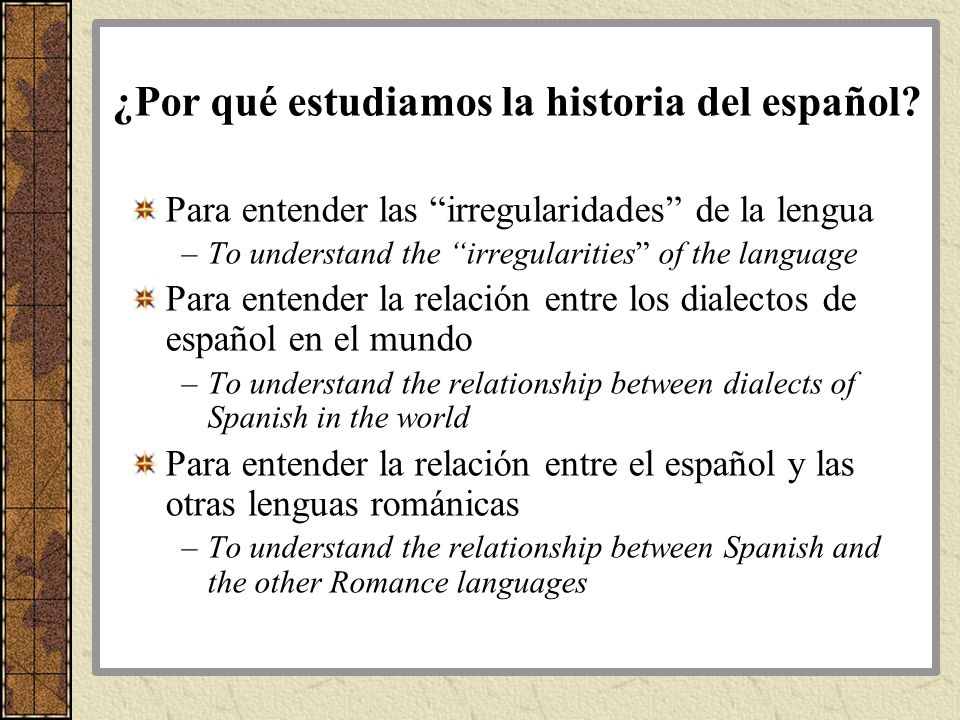 ¿Por qué estudiamos la historia del español