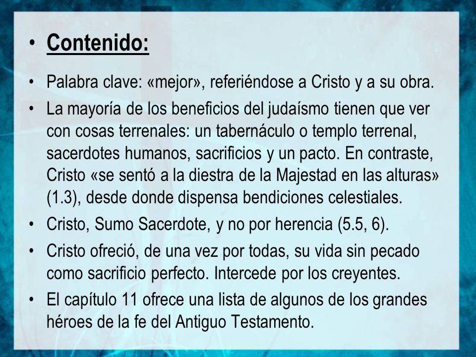 Contenido: Palabra clave: «mejor», referiéndose a Cristo y a su obra.