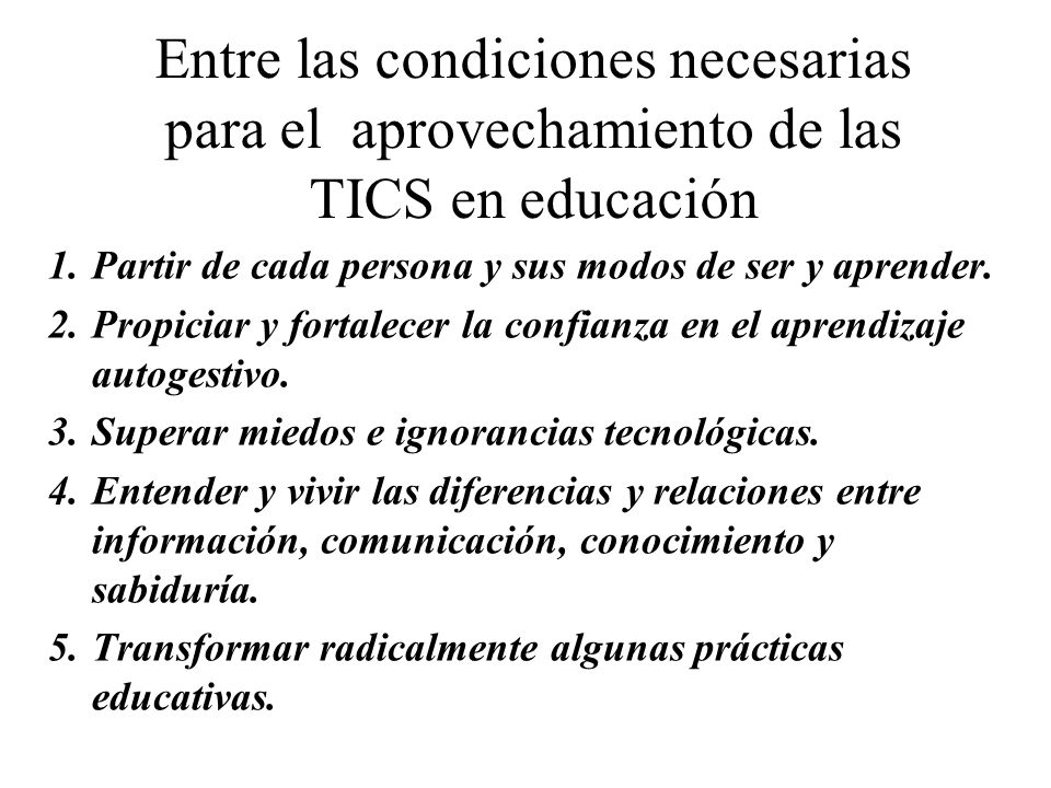 Entre las condiciones necesarias para el aprovechamiento de las TICS en educación