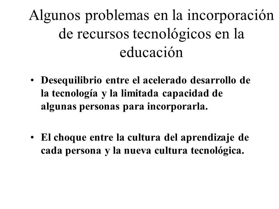 Algunos problemas en la incorporación de recursos tecnológicos en la educación