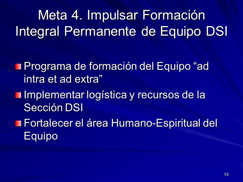 Meta 4. Impulsar Formación Integral Permanente de Equipo DSI