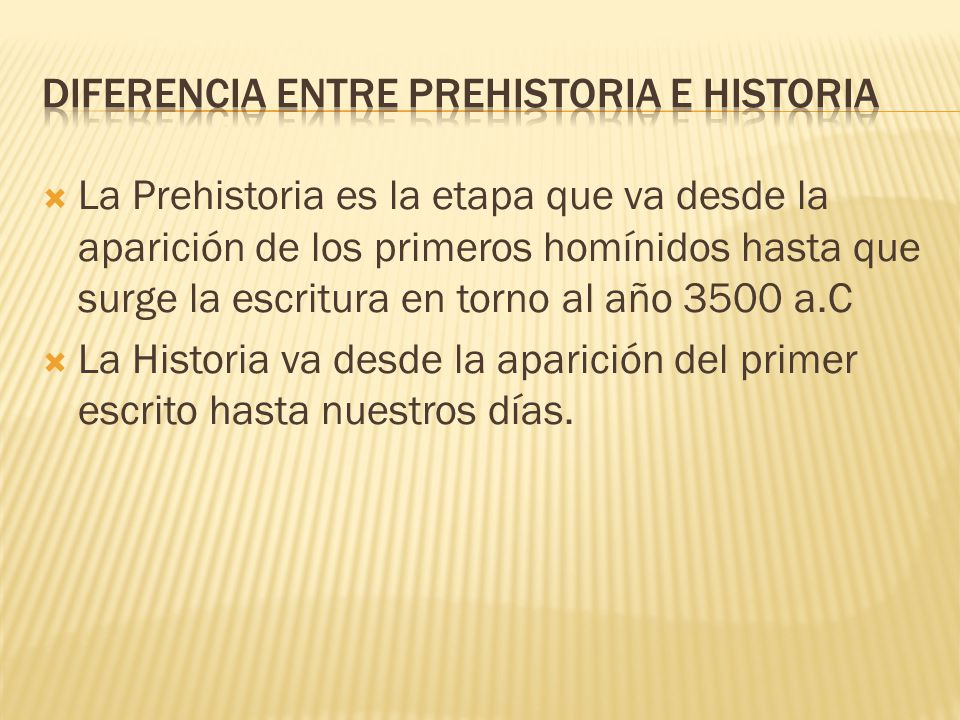 DIFERENCIA ENTRE PREHISTORIA E HISTORIA