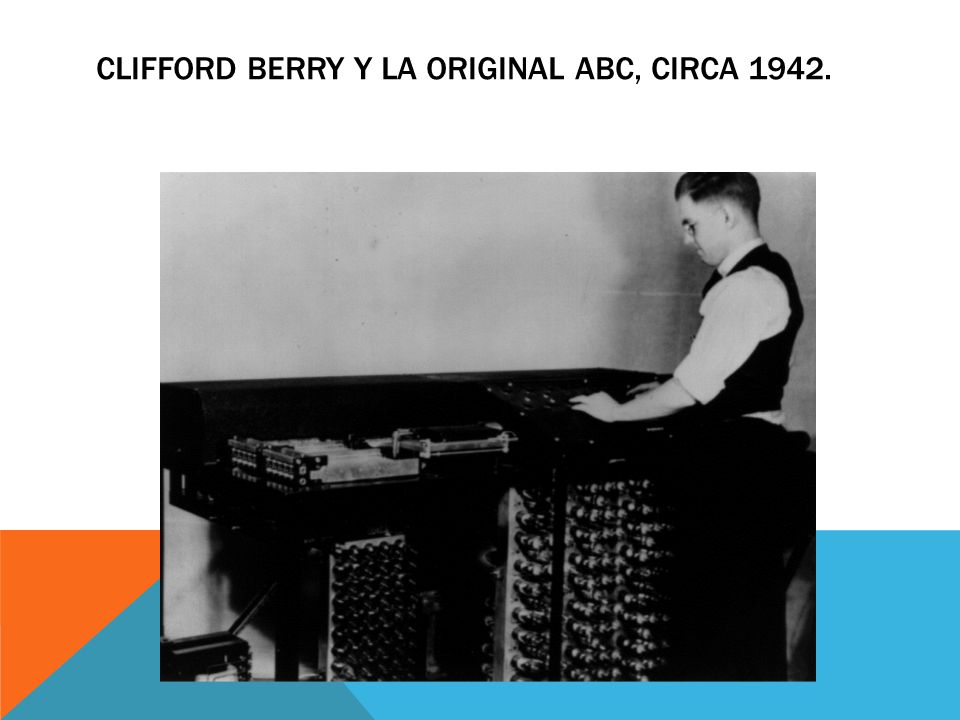 Clifford Berry y la original ABC, circa 1942.