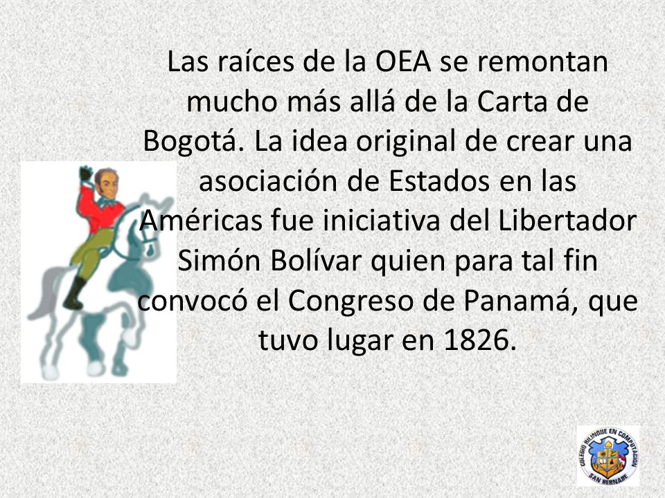 Las raíces de la OEA se remontan mucho más allá de la Carta de Bogotá