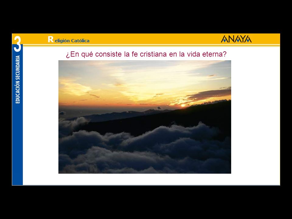 ¿En qué consiste la fe cristiana en la vida eterna