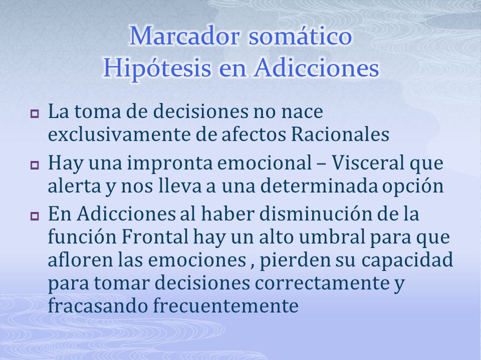 Marcador somático Hipótesis en Adicciones