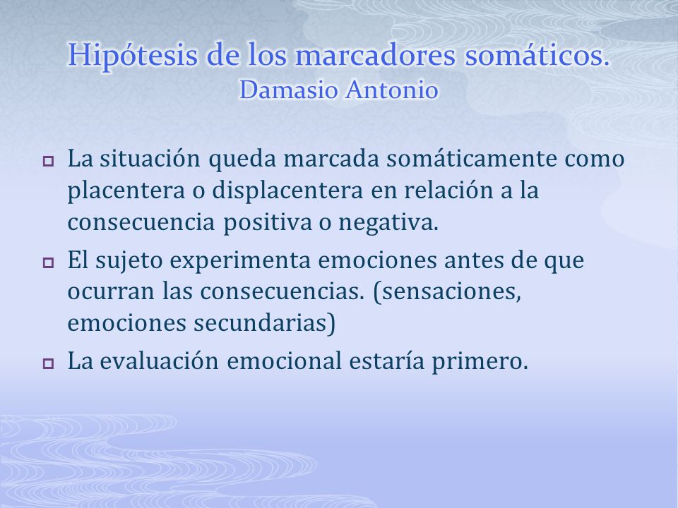 Hipótesis de los marcadores somáticos. Damasio Antonio