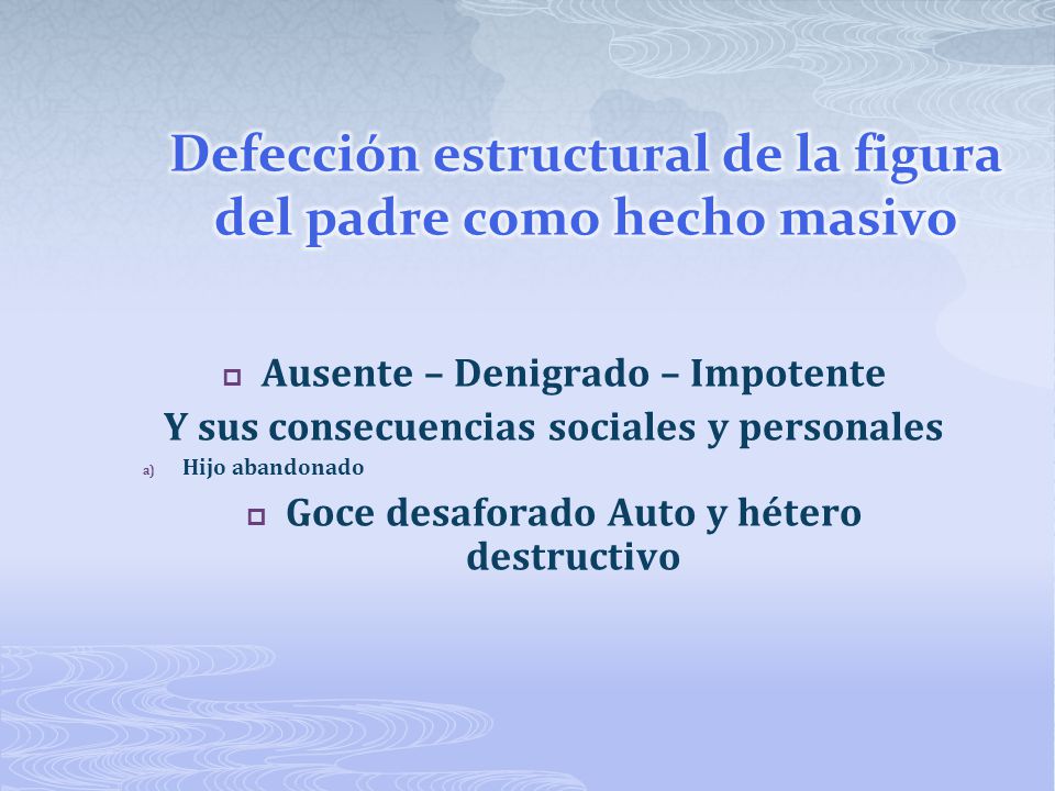 Defección estructural de la figura del padre como hecho masivo